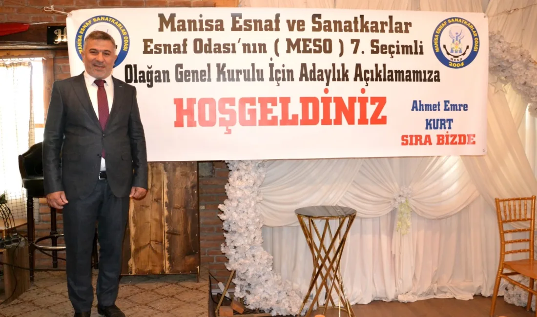 Manisa Esnaf ve Sanatkârlar Odası başkan adayı Emre Kurt, “Manisa